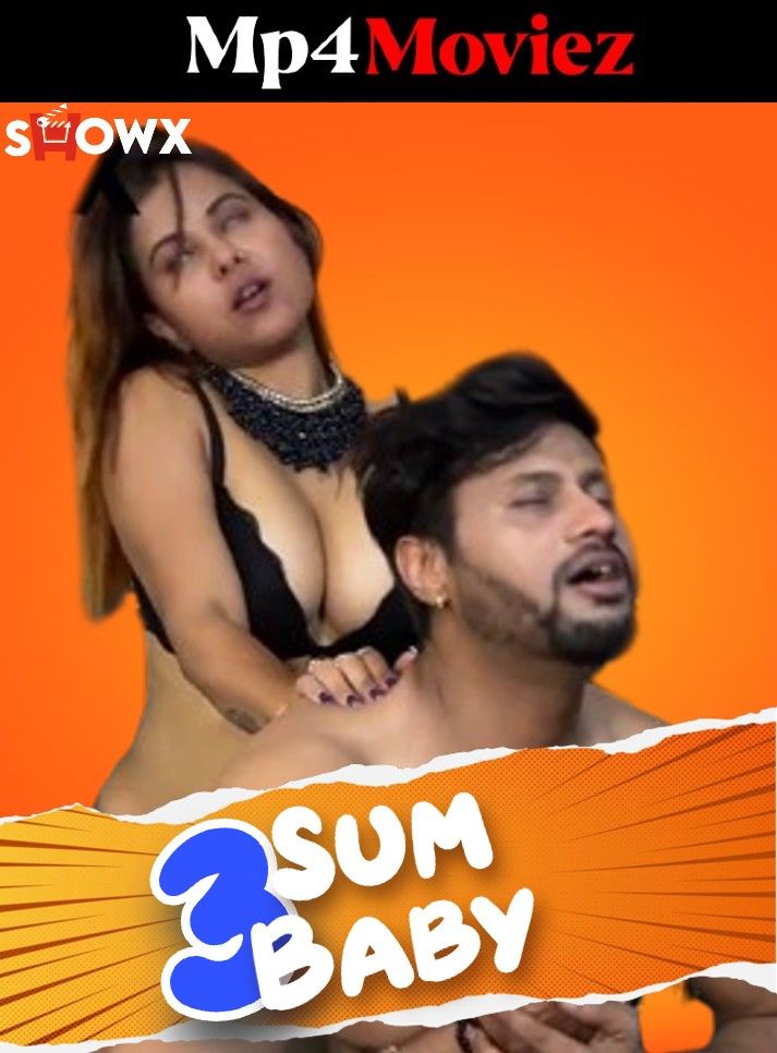 3 Sum Baby (2023) Hindi ShowX Short Films HDRip download full movie