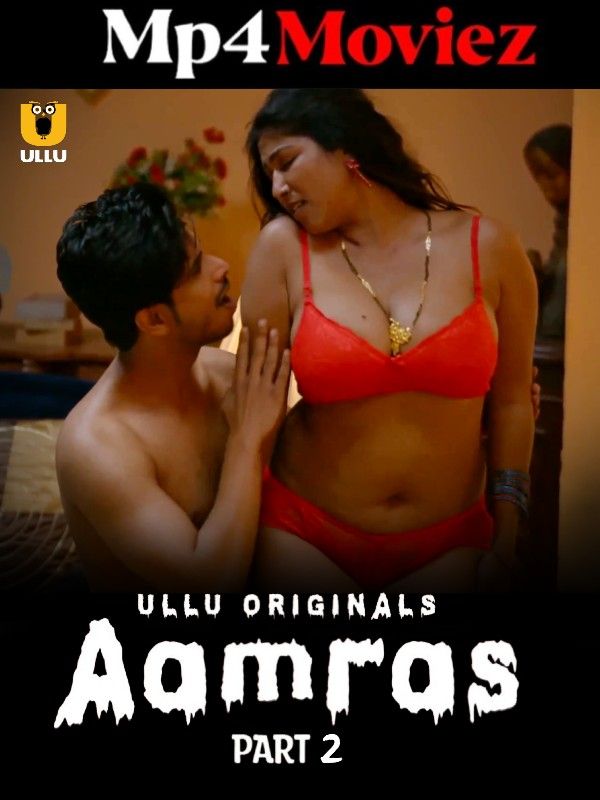 Aamras Part 2 (2023) Hindi ULLU Web Series download full movie