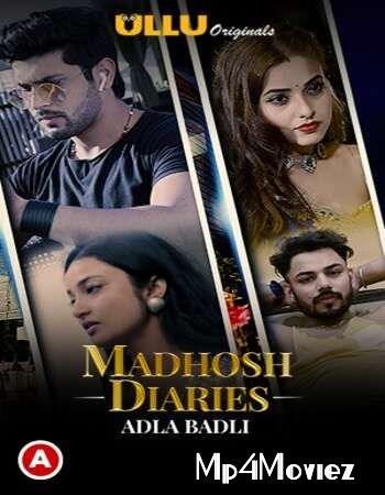 Adla Badli (Madhosh Diaries) 2021 S01 Hindi Complete Web Series download full movie