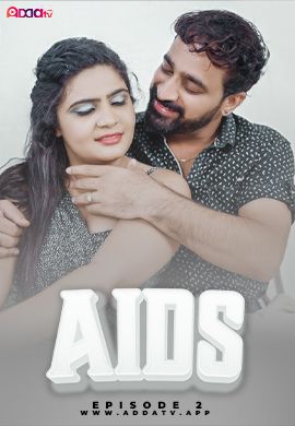 Aids (2024) S01E02 Hindi AddaTV Web Series download full movie