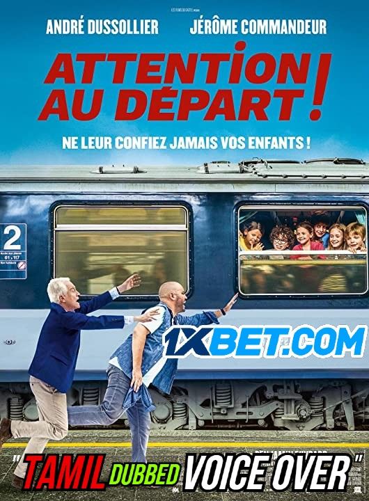 Attention au depart (2021) Tamil (Voice Over) Dubbed WEBRip download full movie