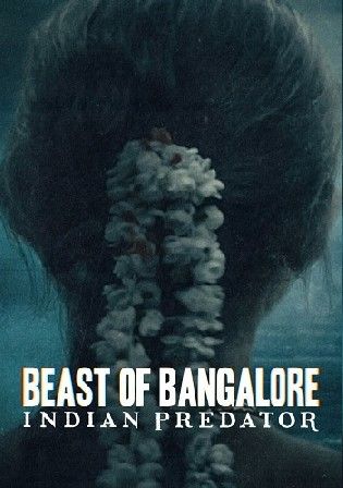 Beast of Bangalore Indian Predator (2022) S01 Hindi Dubbed Complete HDRip download full movie