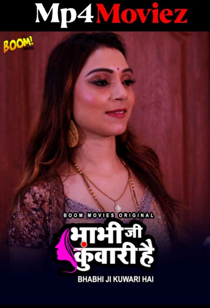Bhabhi Ji Kuwari Hai (2023) S01 Part 1 Hindi Boommovies Web Series download full movie