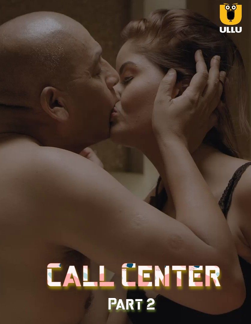 Call Center Part 2 (2021) ULLU Hindi Complete Web Series download full movie