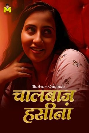 Chaal Baaz Haseena (2024) Season 01 Part 1 Hindi Mastram Web Series download full movie