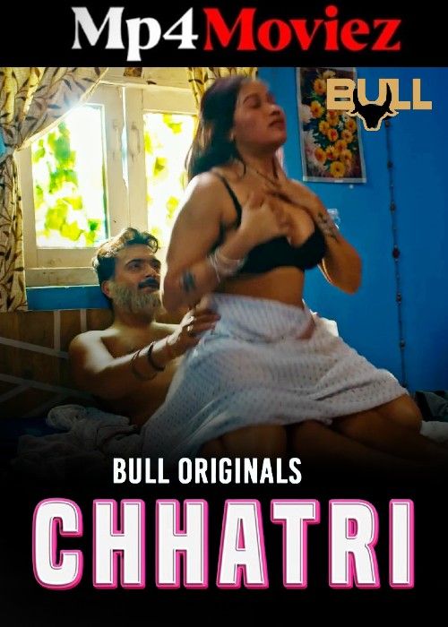 Chhatri (2024) Hindi Season 01 Part 1 BullApp Web Series download full movie