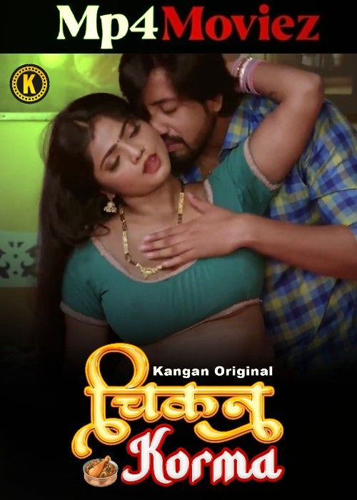 Chicken Korma (2024) Hindi Season 01 Part 1 Kangan WEB Series download full movie