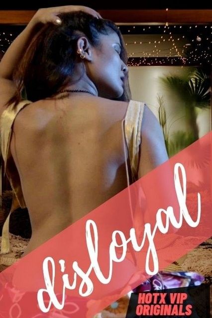 Disloyal (2022) Hindi Short Film HotX UNRATED HDRip download full movie