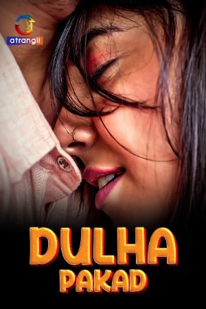 Dulha Pakad (2023) Hindi Atrangii Short Film download full movie