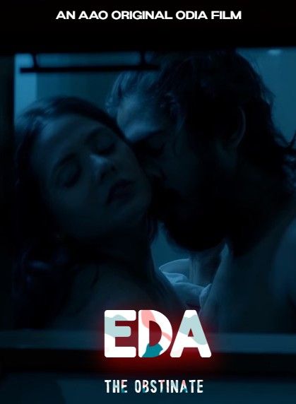 EDA The Obstinate (2021) Short Film Odia UNRATED HDRip download full movie