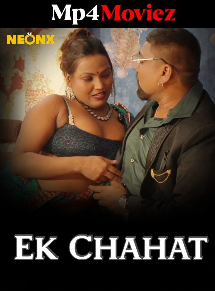 Ek Chahat (2023) Hindi NeonX Short Film HDRip download full movie