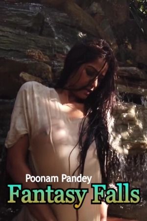 Fantasy Falls (2020) Hindi Poonam Pandey Short Film download full movie