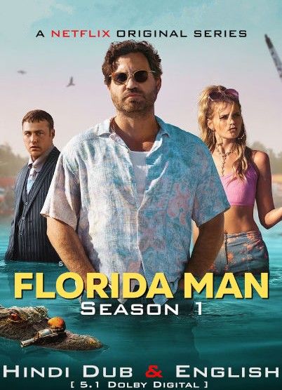 Florida Man (Season 1) 2023 Hindi Dubbed HDRip download full movie