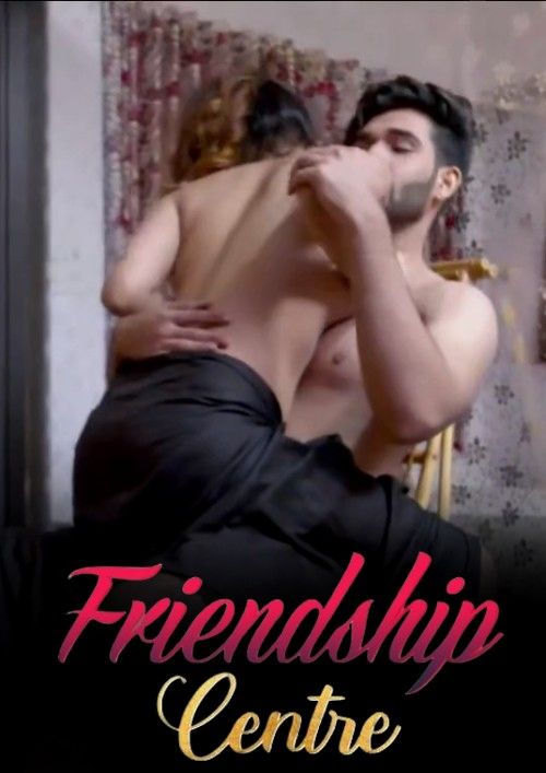 Friendship Centre (2022) HotShots Hindi Short Film HDRip download full movie