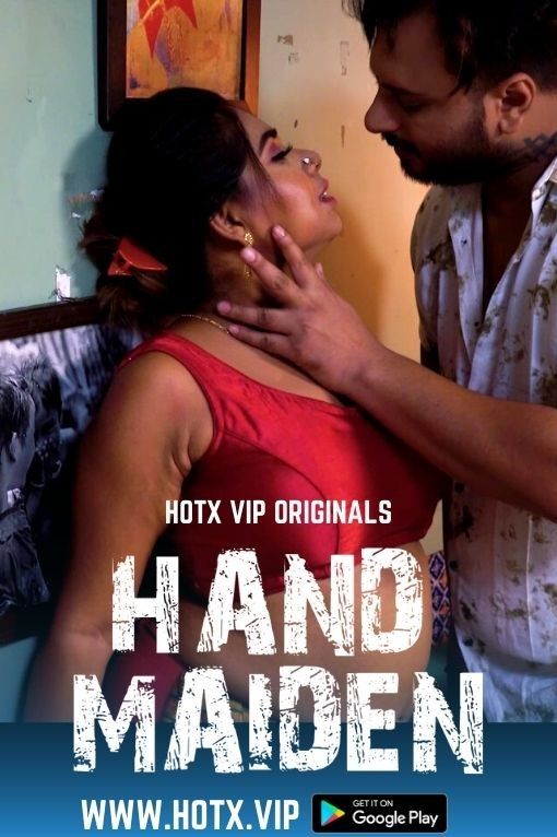 Hand Maiden (2022) HotX Hindi Short Film HDRip download full movie