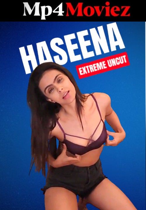 Haseena (2023) Hindi HotX Uncut Short Film download full movie