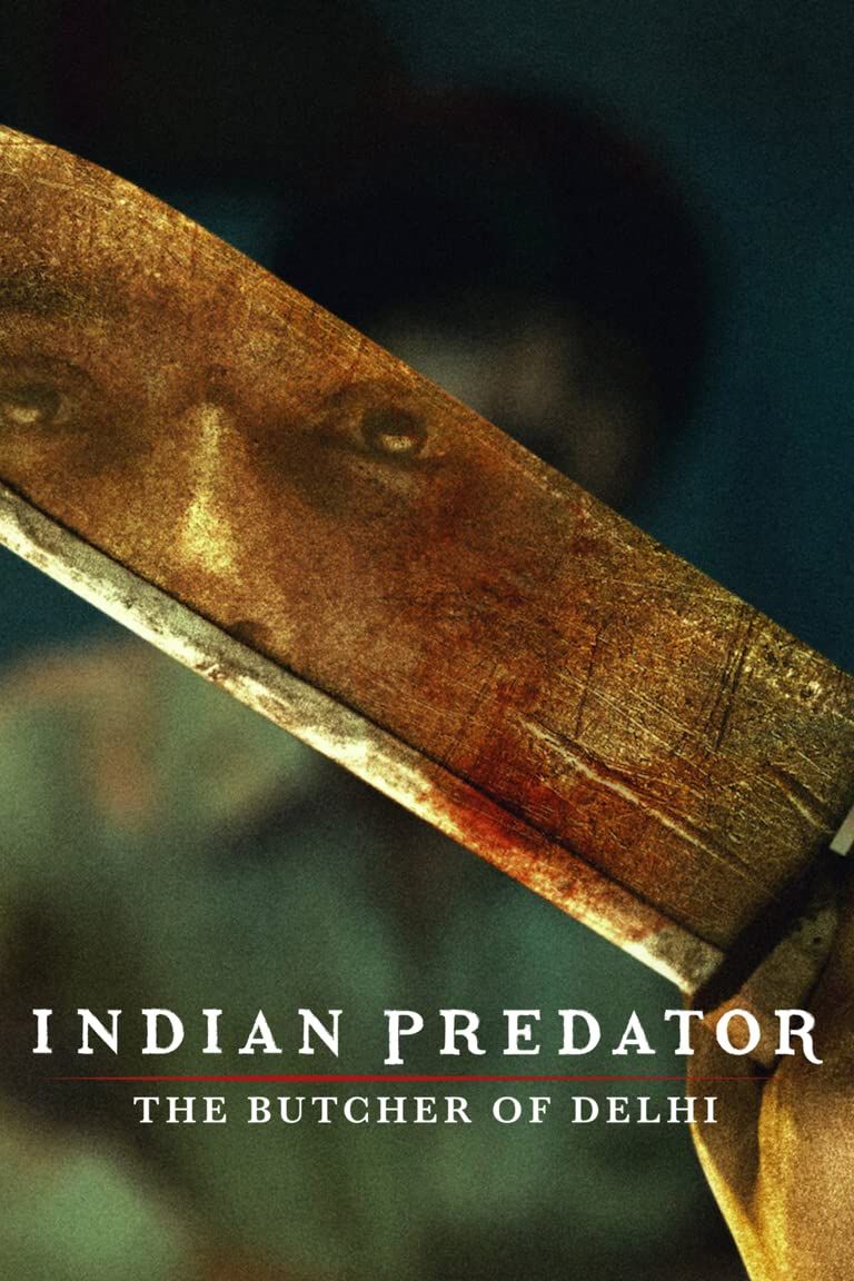 Indian Predator: The Butcher Of Delhi (2022) Season 1 Hindi HDRip download full movie