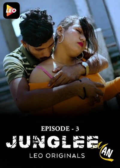Junglee Man (2023) S01 (Episode 3) Leo Hindi Web Series HDRip download full movie