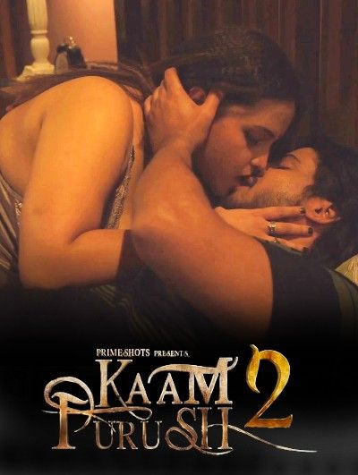 Kaam Purush (2023) S02E02 PrimeShots Hindi Web Series HDRip download full movie