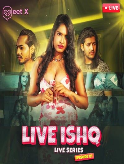 Live Ishq (2024) S01E01 Hindi MeetX Web Series download full movie