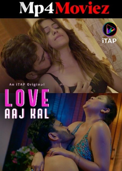 Love Aaj Kal (2024) Season 01 Part 1 Hindi ITAP WEB Series download full movie
