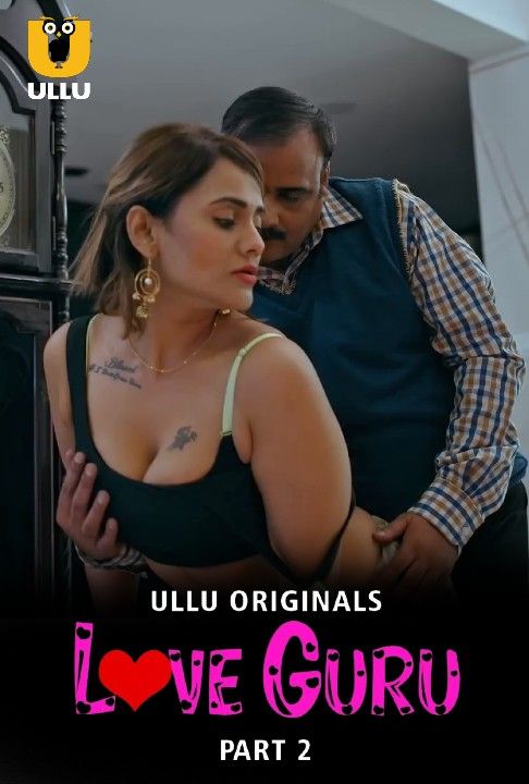 Love Guru (2022) Part 2 Hindi Ullu Web Series HDRip download full movie