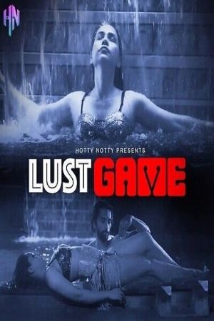 Lust Game (2023) Hindi HottyNotty Short Film download full movie