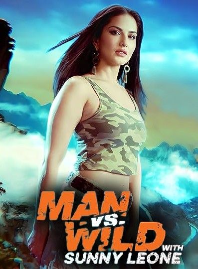 Man vs Wild with Sunny Leone (2023) S01 Hindi Complete Series download full movie