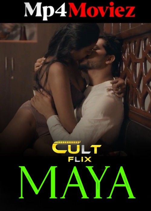 Maya (2024) Hindi Season 01 Part 1 CultFlix Web Series download full movie
