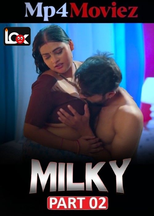 Milky (2023) S01 Part 2 Hindi LookEntertainment Web Series download full movie