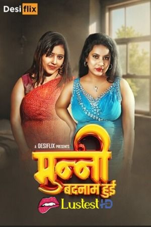 Munni Badnaam Hui (2024) S01E01 Hindi DesiFlix WEB Series download full movie