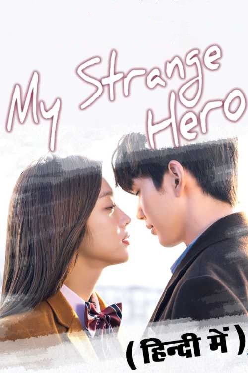 My Strange Hero (Season 1) Hindi Dubbed Complete Series download full movie