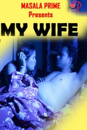 My Wife (2021) Hindi Masala Prime Short Film HDRip download full movie
