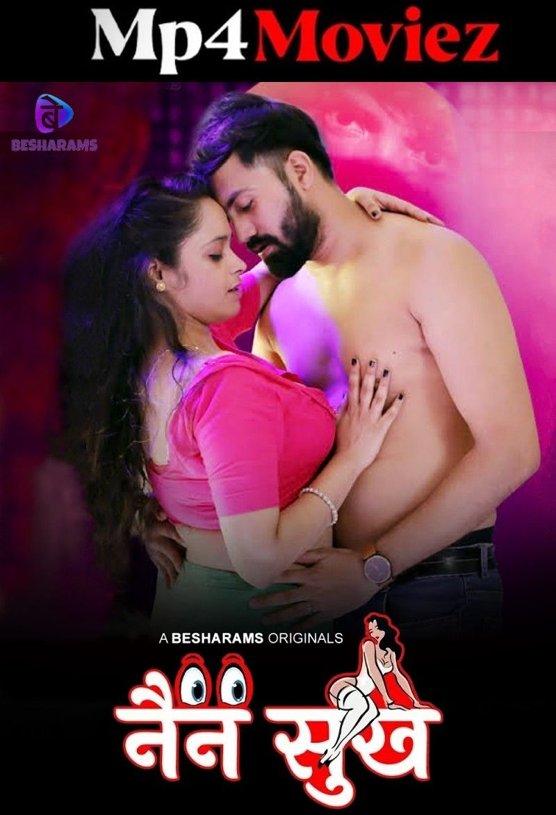 Nain Sukh (2023) S01 (Episode 05-08) Hindi Besharams Web Series download full movie