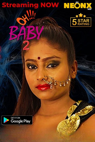 Ohhh Baby 2 (2023) NeonX Hindi Short Film HDRip download full movie