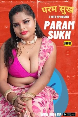 Param Sukh (2023) Hindi HotX Short Film download full movie