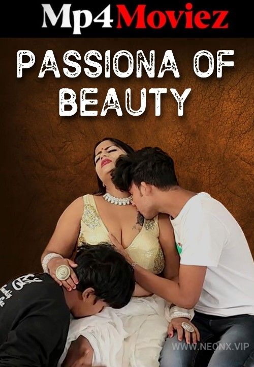 Passiona OF Beauty (2023) Hindi NeonX Short Film download full movie