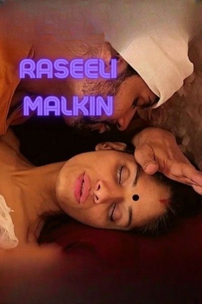 Raseeli Malkin (2022) NeonX Hindi Short Film UNRATED HDRip download full movie
