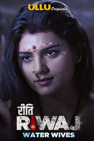 Riti Riwaj (Water Wives) Hindi S01 Ullu Web Series HDRip download full movie