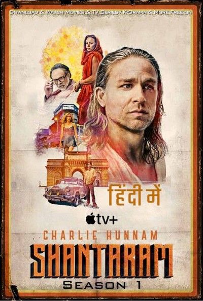 Shantaram (Season 1) 2022 Hindi Dubbed (Episodes 1 To 3) HDRip download full movie