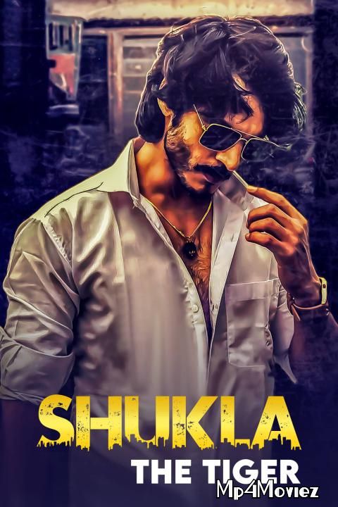 Shukla The Tiger (2021) S01 Hindi Complete Web Series HDRip download full movie