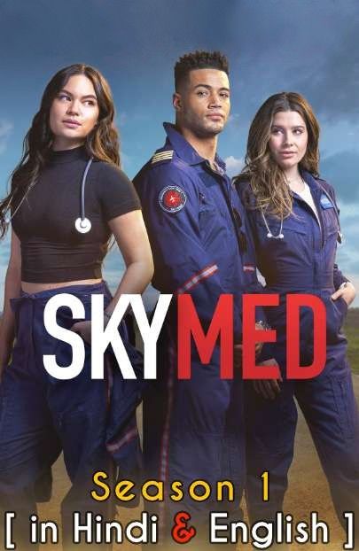 SkyMed (Season 1) Hindi Dubbed Complete Series download full movie