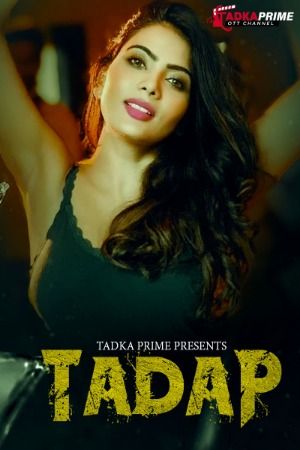 Tadap (2024) Season 01 Part 1 Hindi TadkaPrime WEB Series download full movie