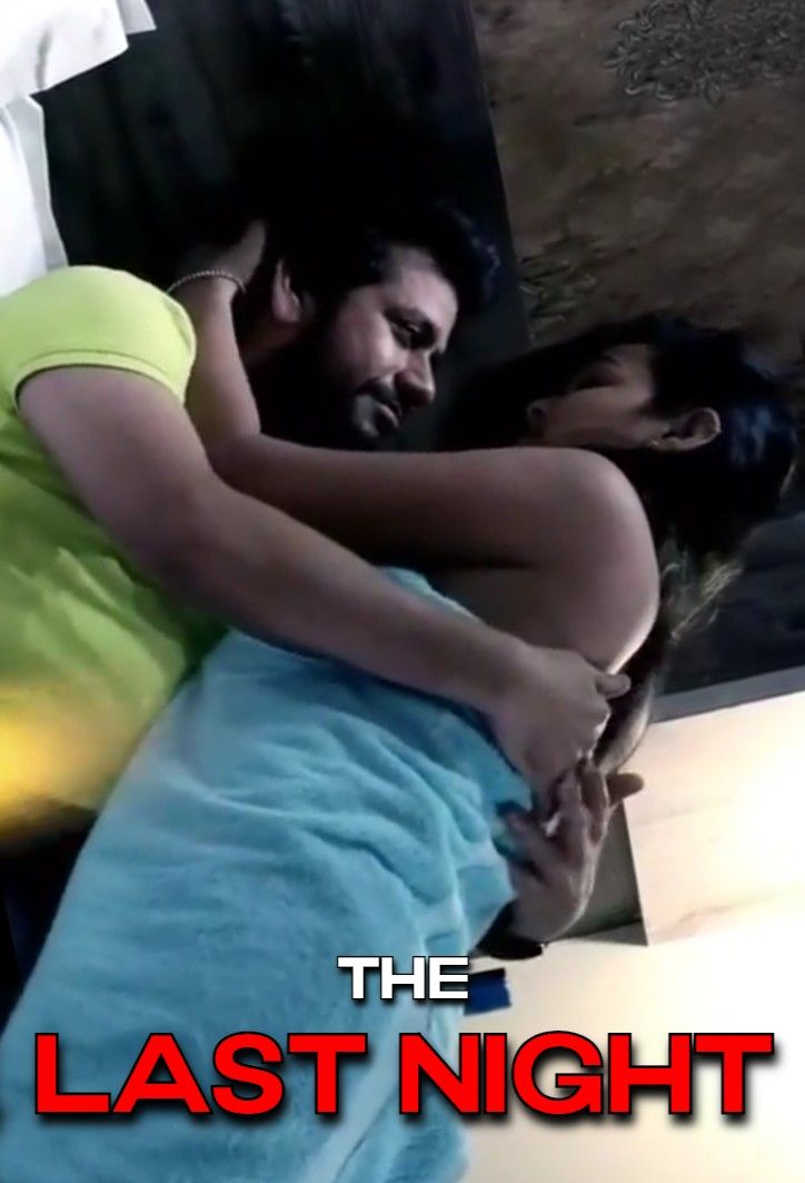 The Last Night (2021) Hindi Short Film HottyNotty UNRATED HDRip download full movie