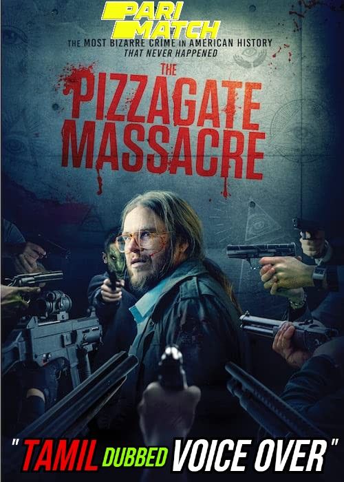 The Pizzagate Massacre (2020) Tamil (Voice Over) Dubbed WEBRip download full movie