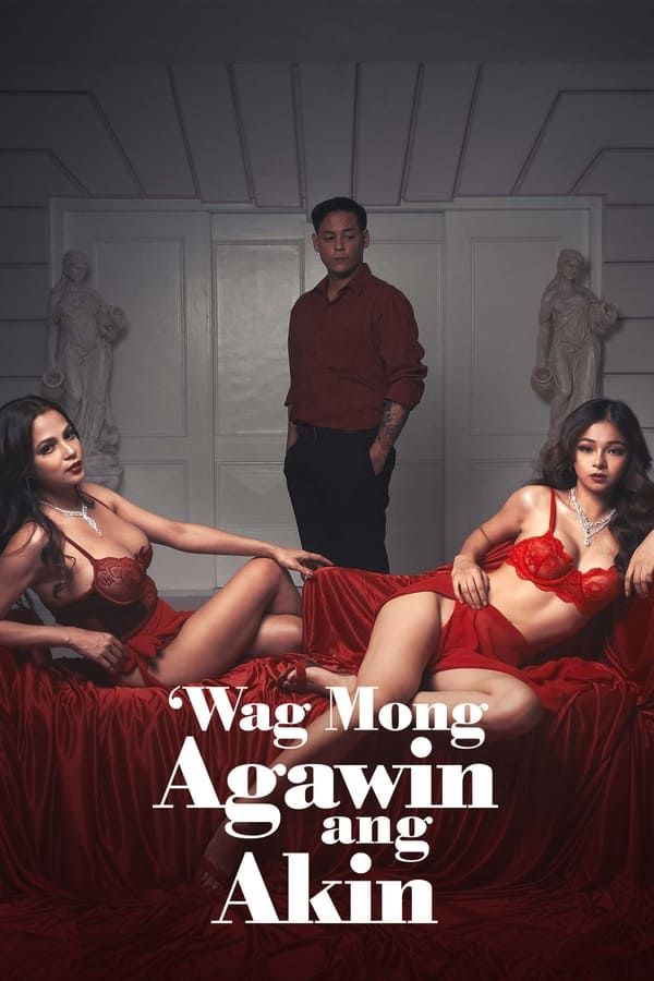 Wag Mong Agawin Ang Akin (2022) Tagalog Seaosn 1 Web Series HDRip download full movie