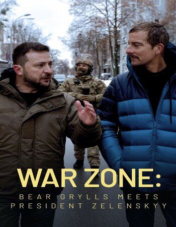 War Zone: Bear Grylls meets President Zelenskyy (2023) Hindi Dubbed HDRip download full movie