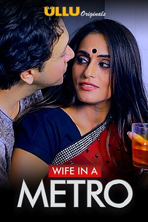 Wife In A Metro (2021) Hindi Ullu Short Film HDRip download full movie