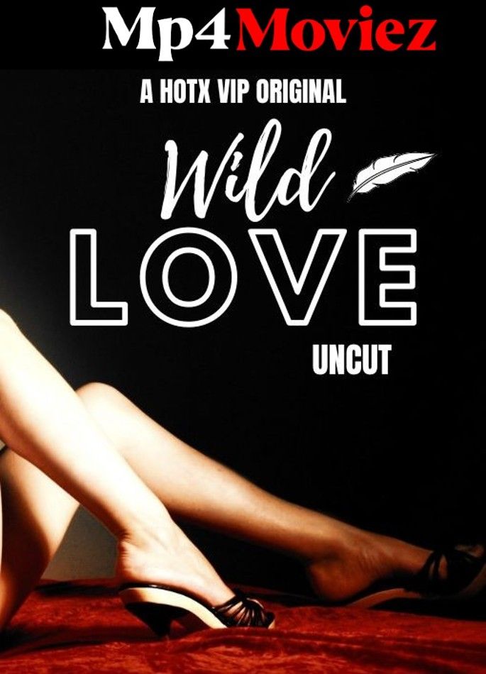 Wild Love Uncut (2023) Hindi HotX Short Film download full movie